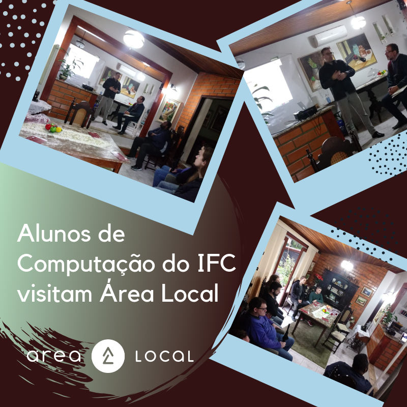 Alunos de Computação do Instituto Federal Catarinense visitam Área Local!