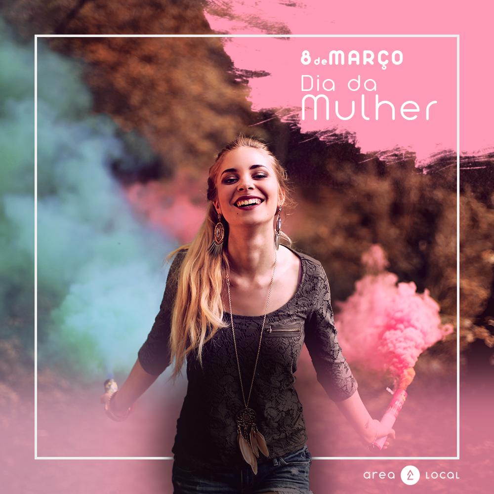 8 de Março | Dia Internacional da Mulher