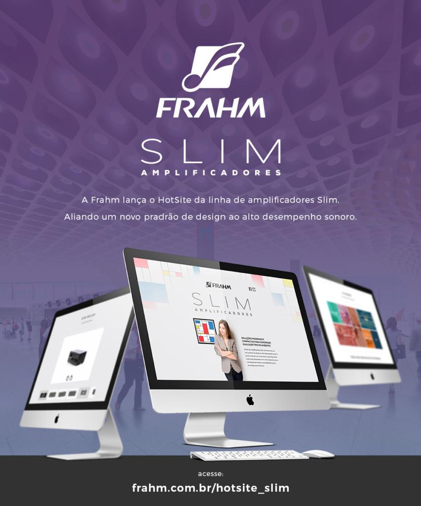 Conheça a linha SLIM da FRAHM através de HOTSITE exclusivo