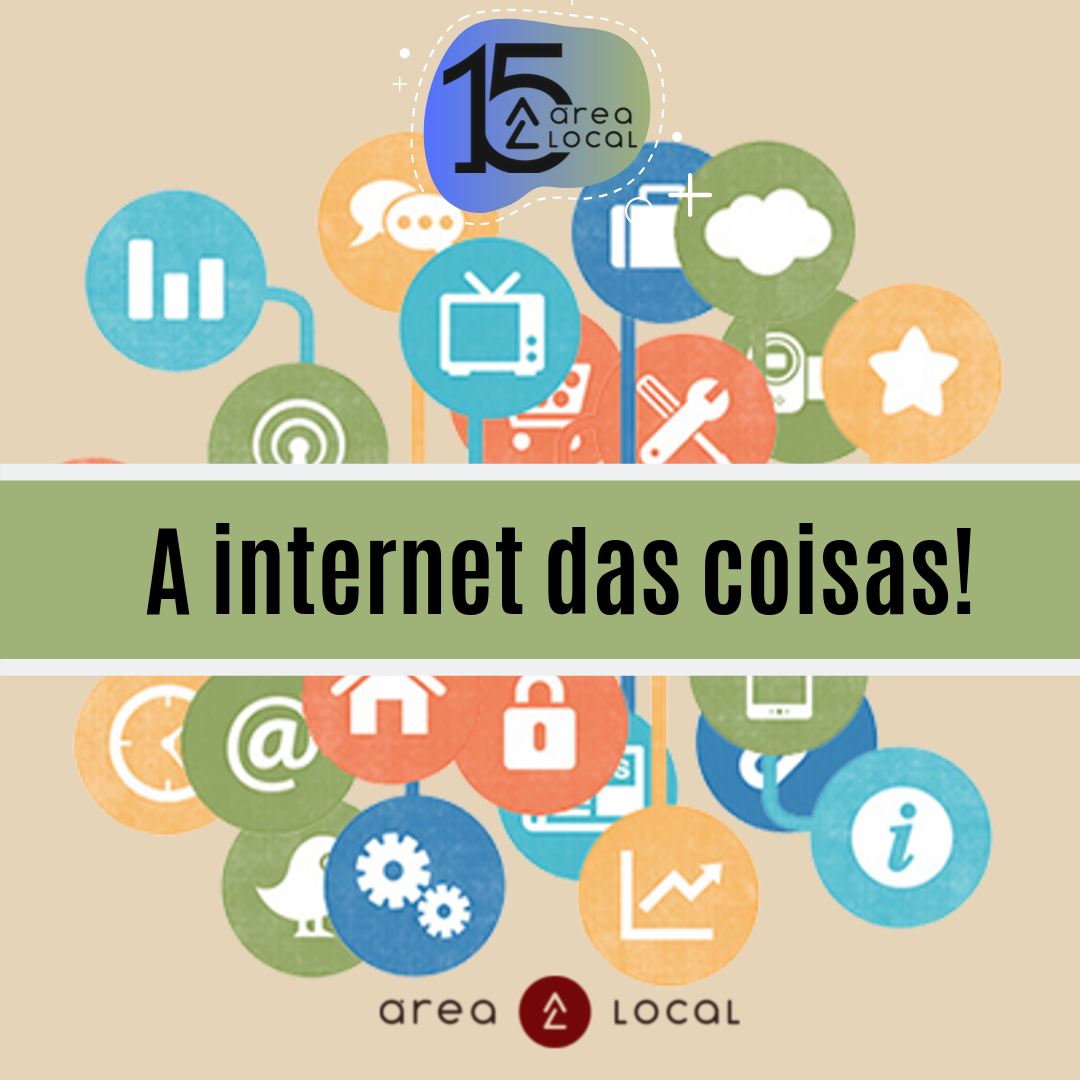 A internet das coisas!